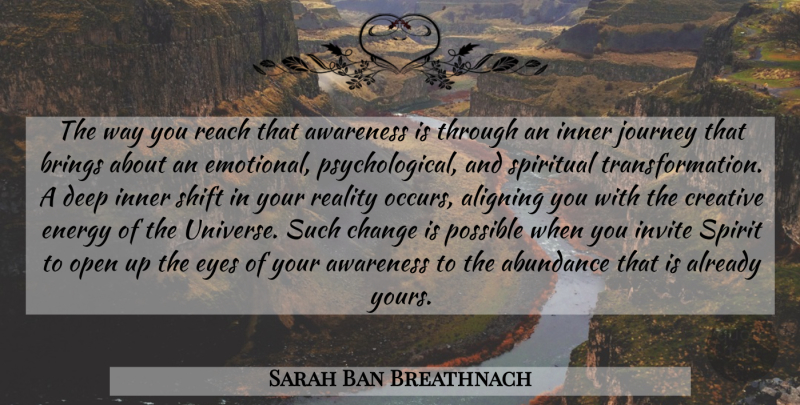 Sarah Ban Breathnach Quote About Spiritual, Eye, Journey: The Way You Reach That...