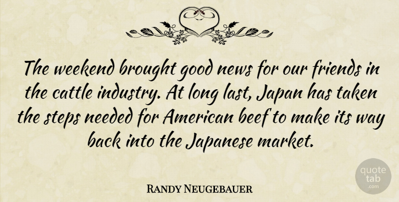 Randy Neugebauer Quote About Taken, Weekend, Japan: The Weekend Brought Good News...