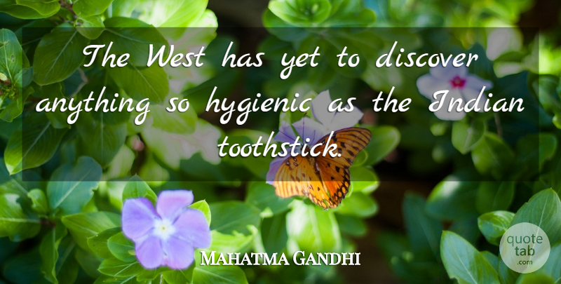 Mahatma Gandhi Quote About West, India, Indian: The West Has Yet To...