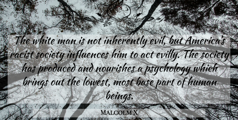 Malcolm X Quote About Men, White Man, America: The White Man Is Not...