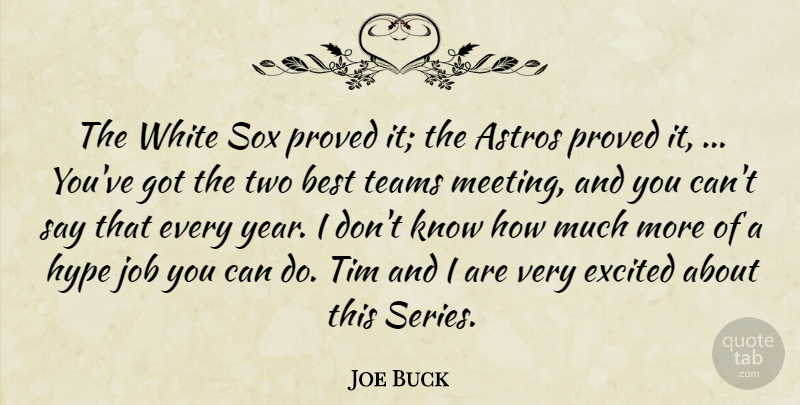 Joe Buck Quote About Best, Excited, Hype, Job, Proved: The White Sox Proved It...