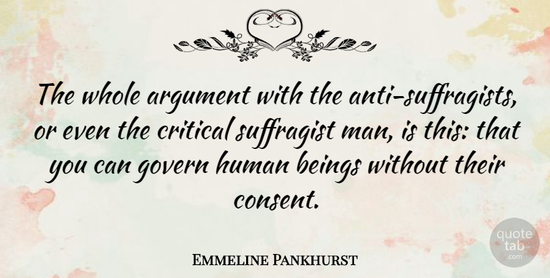 Emmeline Pankhurst Quote About Men, Suffragists, Consent: The Whole Argument With The...
