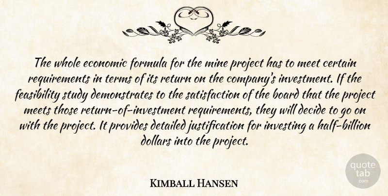 Kimball Hansen Quote About Board, Certain, Decide, Detailed, Dollars: The Whole Economic Formula For...