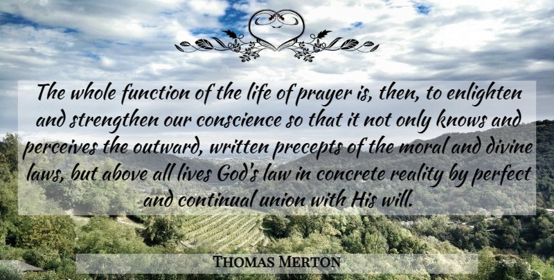 Thomas Merton Quote About Prayer, Reality, Law: The Whole Function Of The...