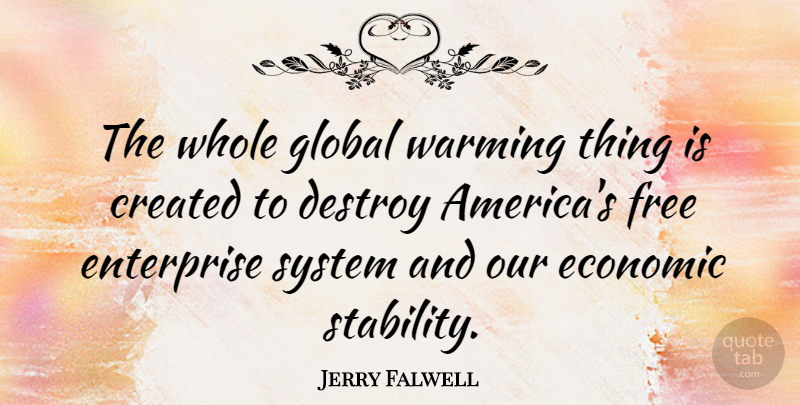 Jerry Falwell Quote About Organization, America, Sick: The Whole Global Warming Thing...