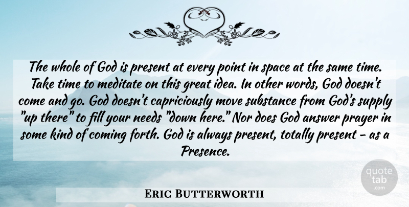 Eric Butterworth Quote About Prayer, Moving, Ideas: The Whole Of God Is...