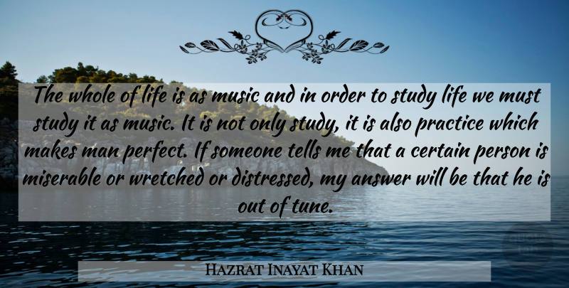 Hazrat Inayat Khan Quote About Men, Study Life, Order: The Whole Of Life Is...