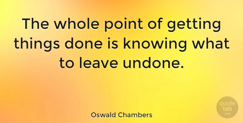 Oswald Chambers Quote About Inspirational, Life, Business: The Whole Point Of Getting...