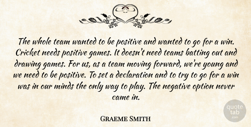 Graeme Smith Quote About Batting, Came, Cricket, Drawing, Minds: The Whole Team Wanted To...