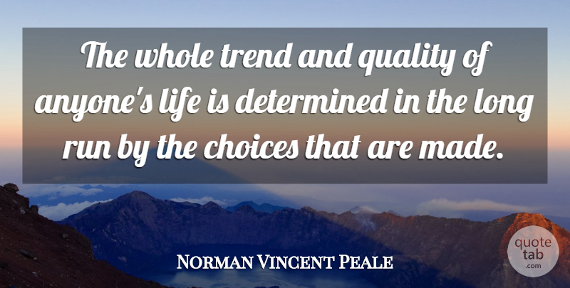 Norman Vincent Peale Quote About Inspirational, Running, Long: The Whole Trend And Quality...