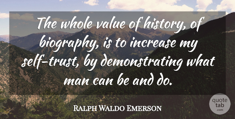 Ralph Waldo Emerson Quote About Men, Self, History: The Whole Value Of History...