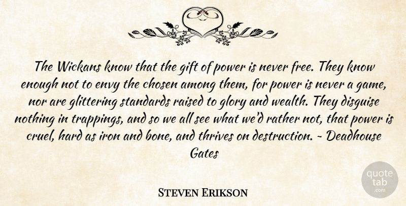 Steven Erikson Quote About Games, Iron, Envy: The Wickans Know That The...