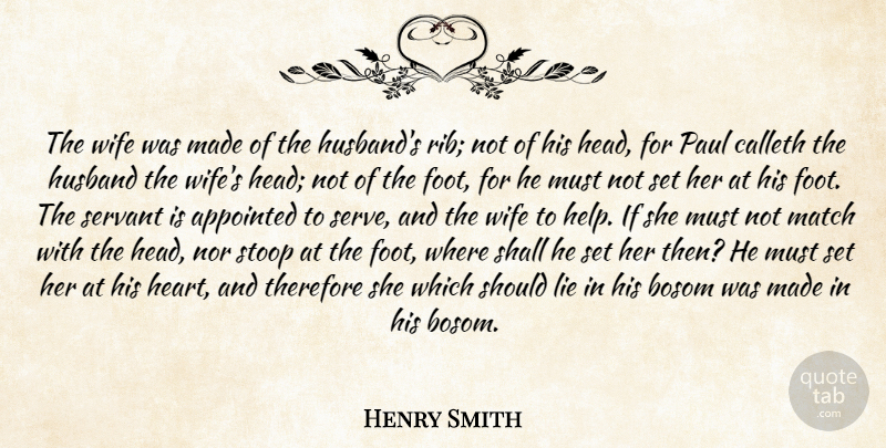 Henry Smith Quote About Appointed, Bosom, Husband, Lie, Match: The Wife Was Made Of...