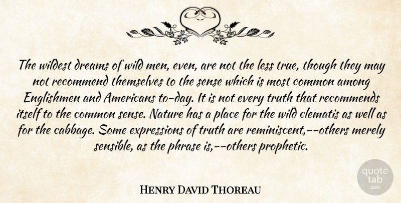 Henry David Thoreau Quote About Dream, Truth, Men: The Wildest Dreams Of Wild...