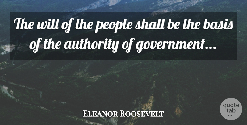 Eleanor Roosevelt Quote About Government, People, Discrimination: The Will Of The People...