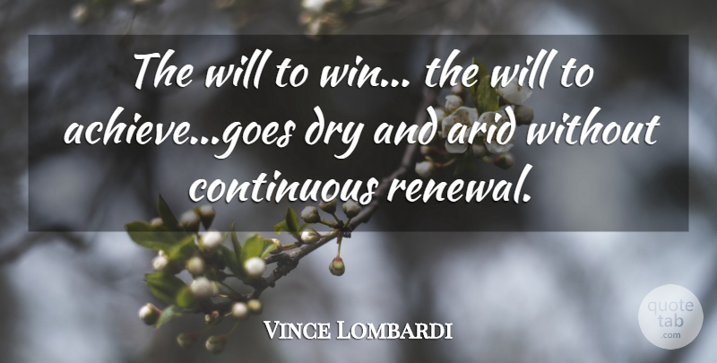 Vince Lombardi Quote About Winning, Dry, Achieve: The Will To Win The...