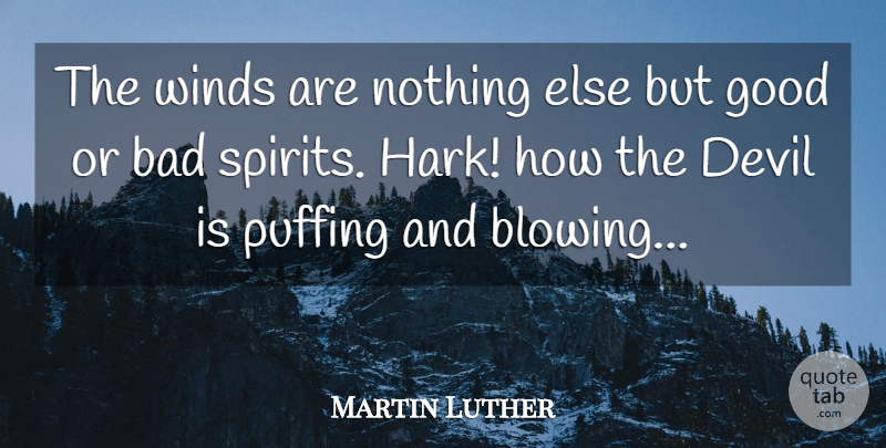 Martin Luther Quote About Religious, Humor, Wind: The Winds Are Nothing Else...
