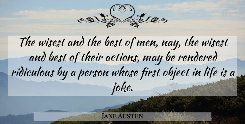 Jane Austen Quote About Men, May, Firsts: The Wisest And The Best...