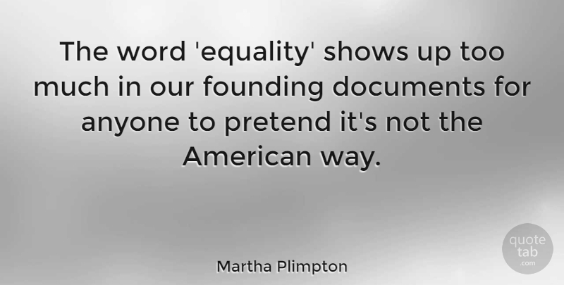 Martha Plimpton Quote About Equality, Too Much, Way: The Word Equality Shows Up...