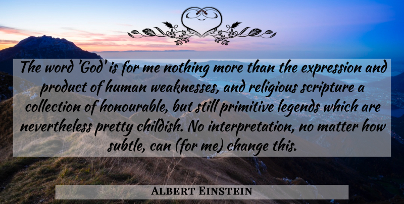 Albert Einstein Quote About Inspirational, Spiritual, Religious: The Word God Is For...
