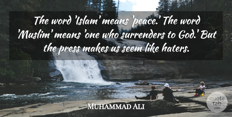 Muhammad Ali Quote About Mean, Islam, Surrender: The Word Islam Means Peace...