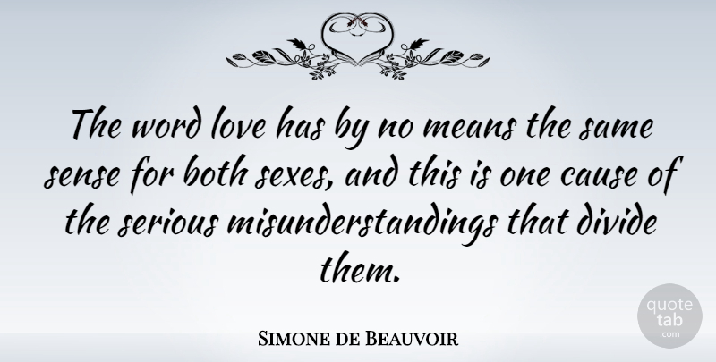 Simone de Beauvoir Quote About Sex, Women, Mean: The Word Love Has By...