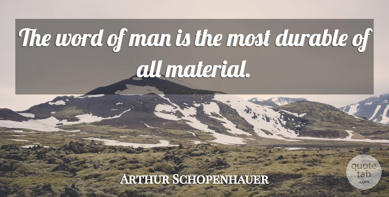 Arthur Schopenhauer Quote About Communication, Philosophical, Men: The Word Of Man Is...