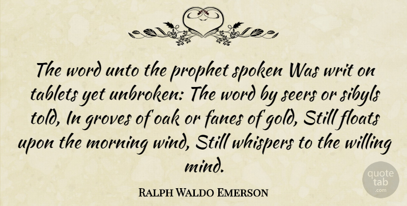 Ralph Waldo Emerson Quote About Morning, Wind, Mind: The Word Unto The Prophet...
