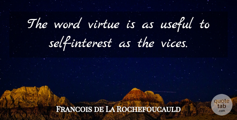 Francois de La Rochefoucauld Quote About French Writer, Useful: The Word Virtue Is As...