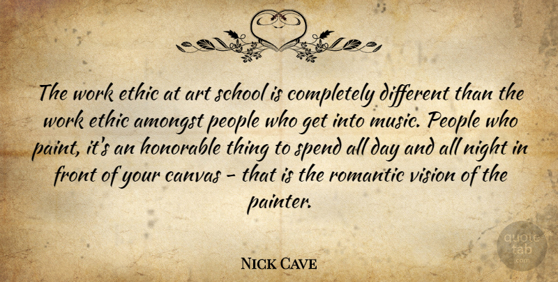 Nick Cave Quote About Art, School, Night: The Work Ethic At Art...