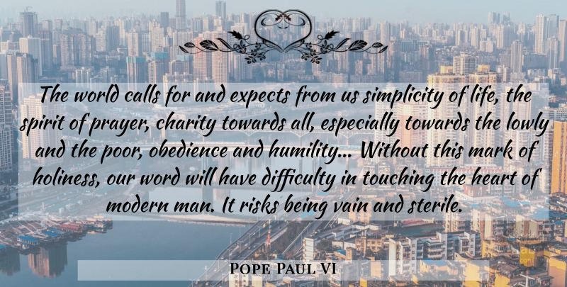 Pope Paul VI Quote About Faith, Prayer, Inspiration: The World Calls For And...