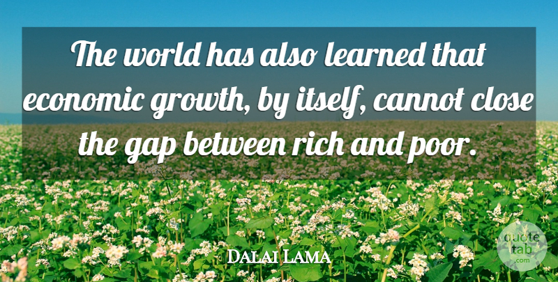 Dalai Lama Quote About Inspirational, Growth, World: The World Has Also Learned...