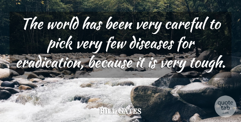 Bill Gates Quote About World, Disease, Tough: The World Has Been Very...