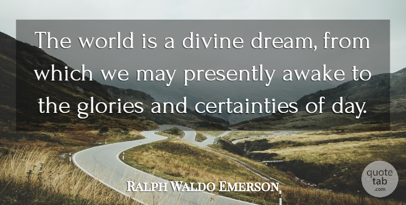 Ralph Waldo Emerson Quote About Dream, World, May: The World Is A Divine...