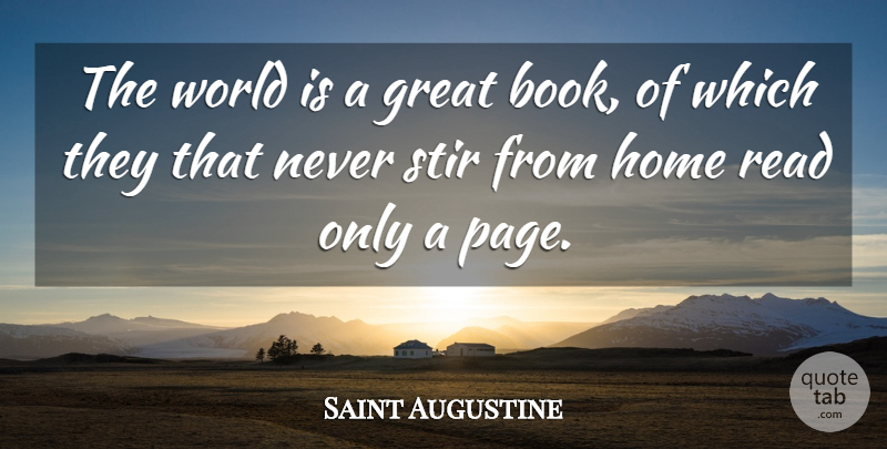 Saint Augustine Quote About Life, Book, Home: The World Is A Great...