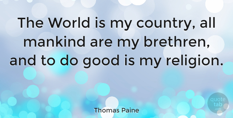 Thomas Paine Quote About Inspirational, Life, Wisdom: The World Is My Country...