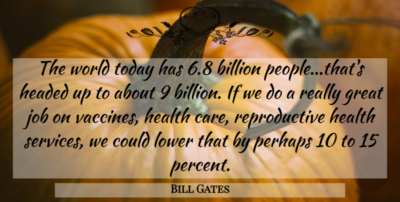 Bill Gates Quote About Jobs, Vaccines, People: The World Today Has 68...