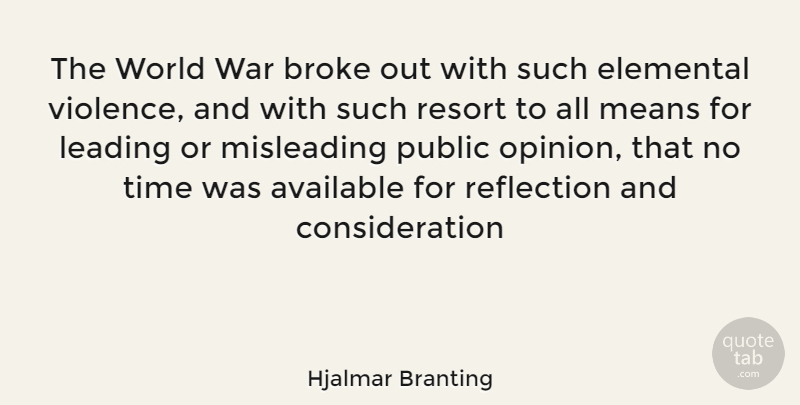 Hjalmar Branting Quote About War, Mean, Reflection: The World War Broke Out...