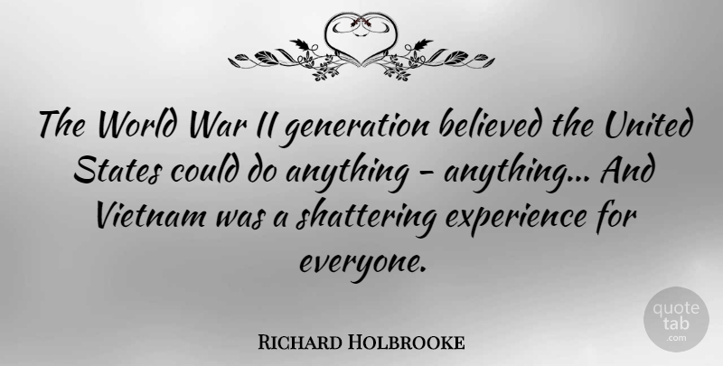 Richard Holbrooke Quote About War, Generations, Vietnam: The World War Ii Generation...