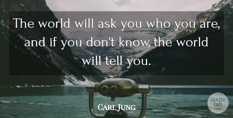 Carl Jung Quote About World, Asks, Ifs: The World Will Ask You...