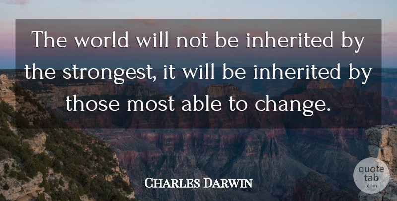 Charles Darwin Quote About Able, World, Progressive: The World Will Not Be...