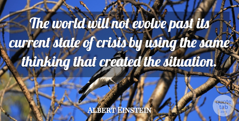 Albert Einstein Quote About Past, Thinking, World: The World Will Not Evolve...