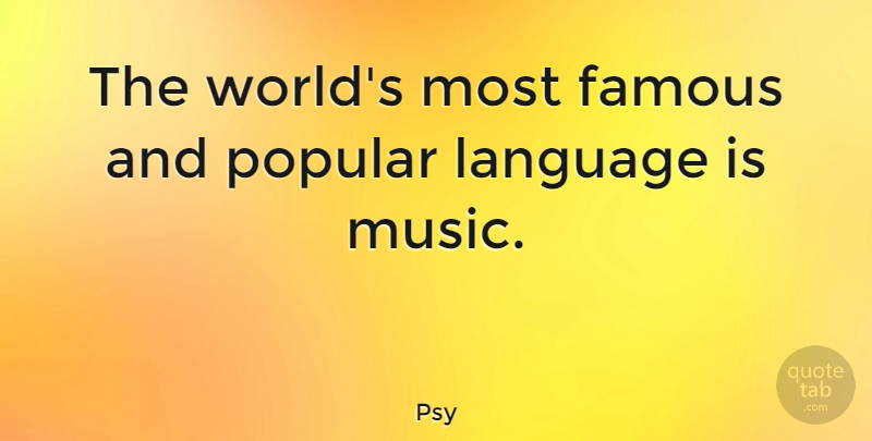 Psy Quote About World, Language, Gangnam Style: The Worlds Most Famous And...