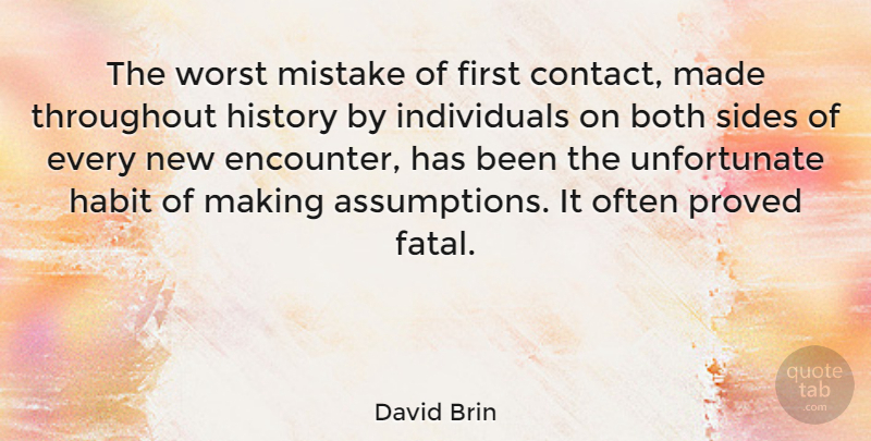 David Brin Quote About Mistake, Literature, Firsts: The Worst Mistake Of First...