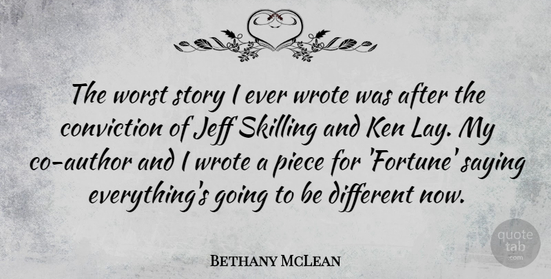 Bethany McLean Quote About Jeff, Ken, Piece, Wrote: The Worst Story I Ever...