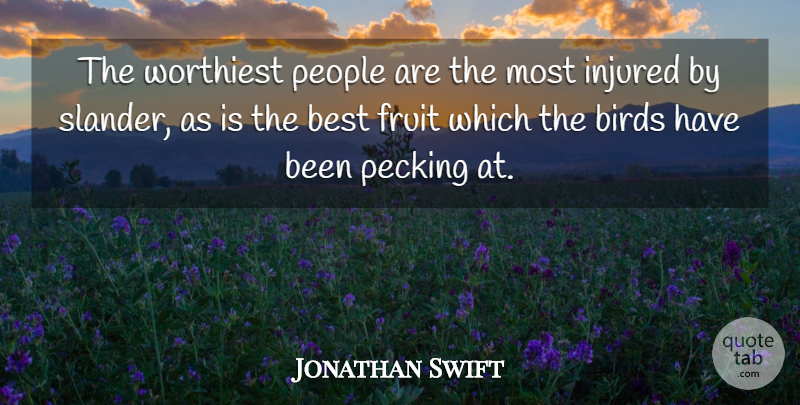 Jonathan Swift Quote About People, Bird, Fruit: The Worthiest People Are The...