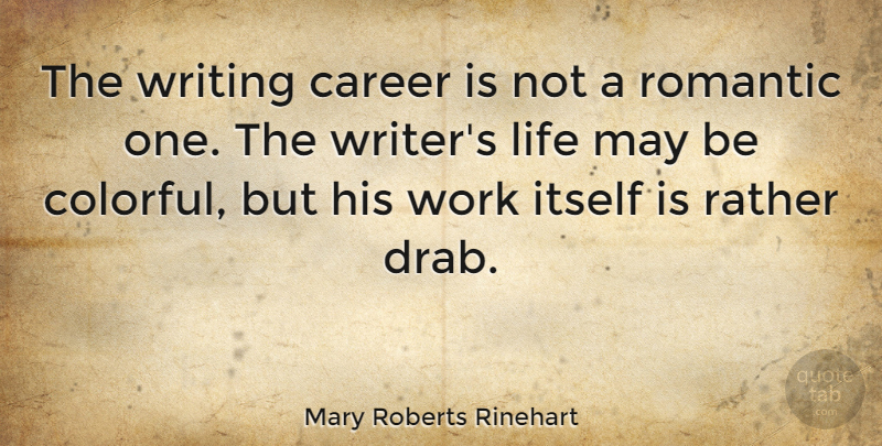 Mary Roberts Rinehart Quote About Writing, Careers, May: The Writing Career Is Not...