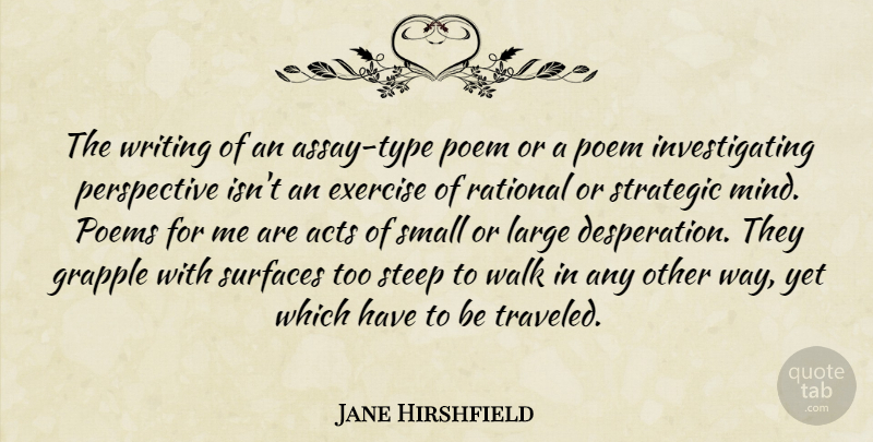 Jane Hirshfield Quote About Writing, Exercise, Perspective: The Writing Of An Assay...