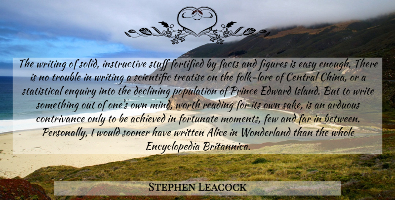 Stephen Leacock Quote About Reading, Writing, Encyclopedia Britannica: The Writing Of Solid Instructive...