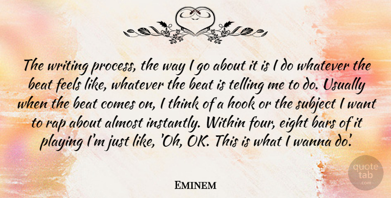 Eminem Quote About Rap, Writing, Thinking: The Writing Process The Way...